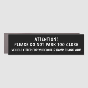 Attention - Do Not Park Too Close - Wheelchair Car Magnet