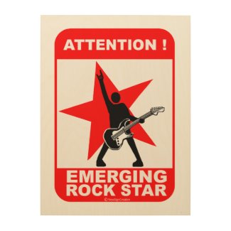 Attention! Emerging rock star! Wood Wall Decor
