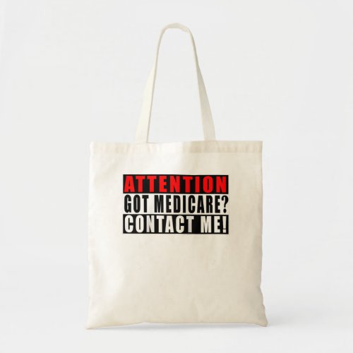 Attention Got Medicare Contact Me Funny Quotes Ins Tote Bag