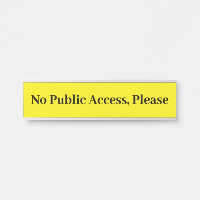 Attention-Grabbing "No Public Access, Please" Door Sign (Front)