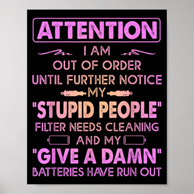 Attention I Am Out Of Order Until Further Notice M Poster (Front)