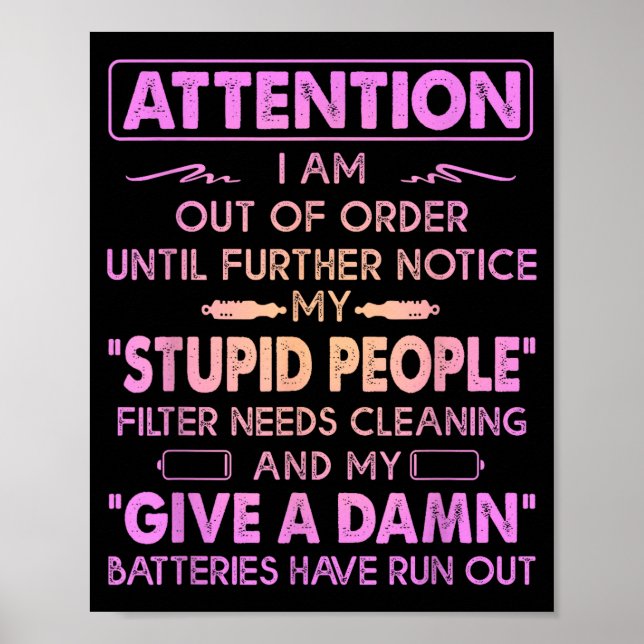 Attention I Am Out Of Order Until Further Notice M Poster (Front)