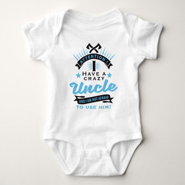 attention i have a crazy uncle baby bodysuit (Front)