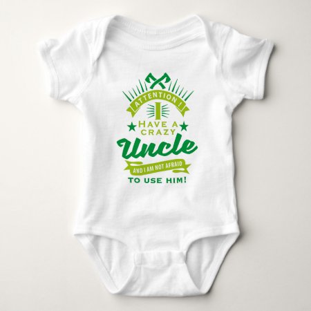 Attention I Have A Crazy Uncle Baby Bodysuit