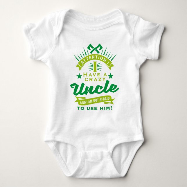 attention i have a crazy uncle baby bodysuit (Front)