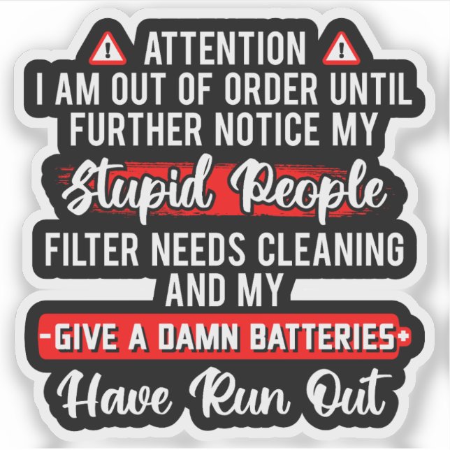 Attention Im Out Of Order Sarcastic Funny Gift Sticker (Front)