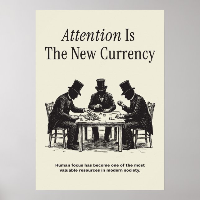 Attention Is The New Currency Poster (Front)