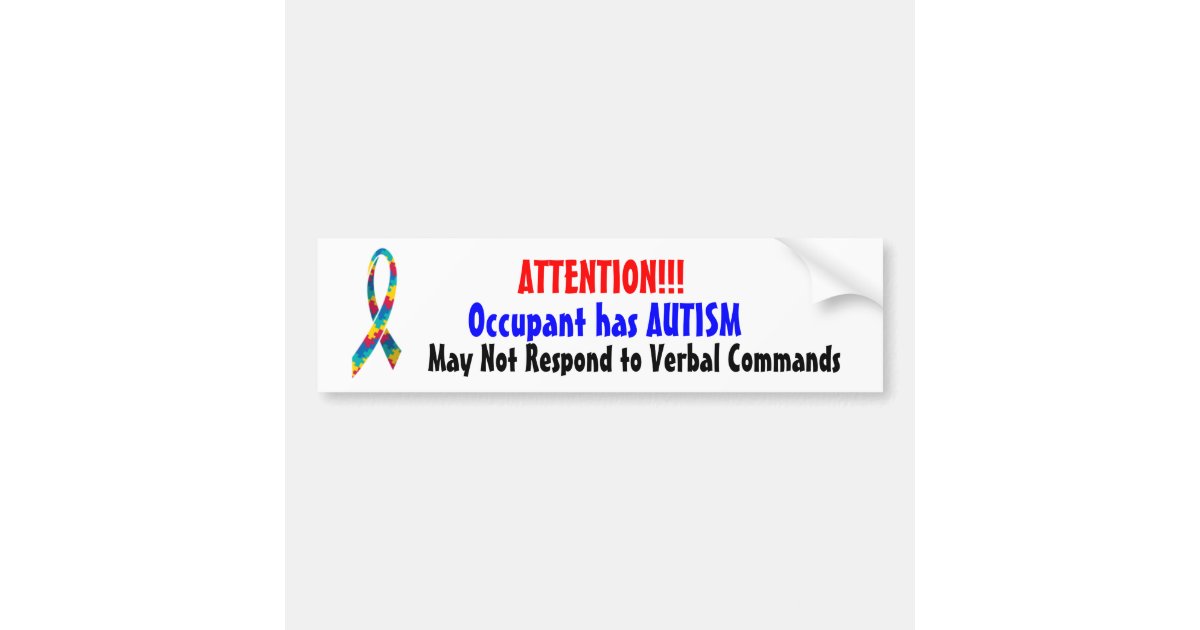 Autistic Occupant Sticker Attention! Occupant has Autism Bumper Sticker | Zazzle
