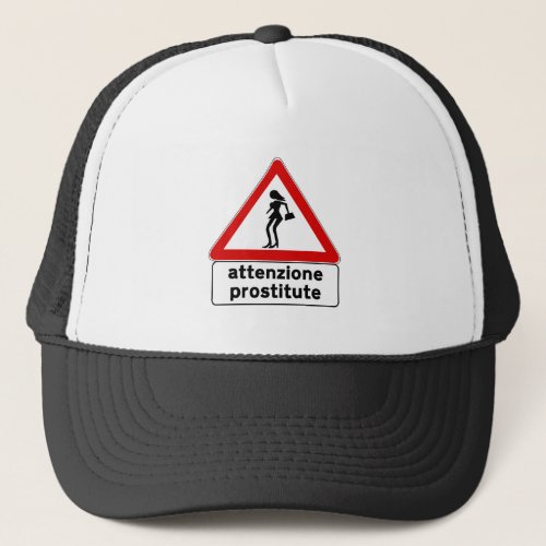 Attention Prostitutes 2 Traffic Sign Italy Trucker Hat