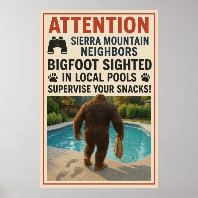 Attention Sierra Mountain Neighbors – Bigfoot Pool Poster (Front)