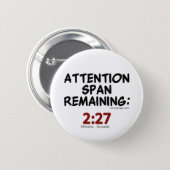 Attention Span Remaining: 2:27 Minutes Button (Front & Back)