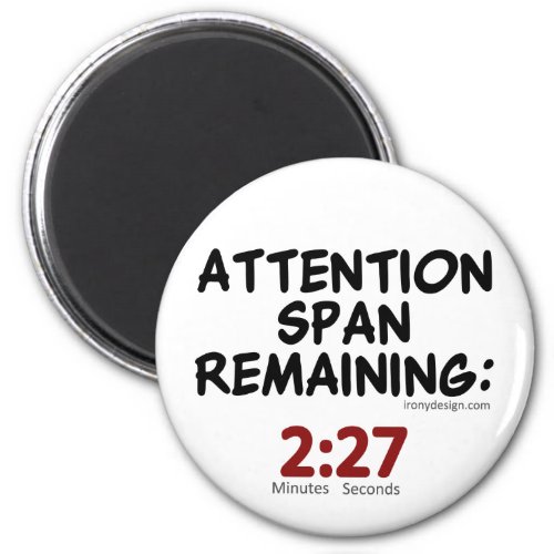 Attention Span Remaining 227 Minutes Magnet