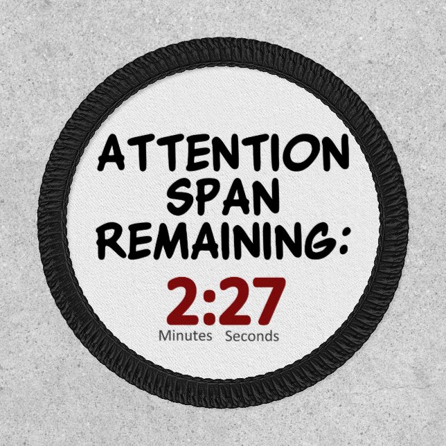 Attention Span Remaining: 2:27 Minutes Patch (Front)