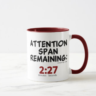 Attention Span Remaining Humor Mug