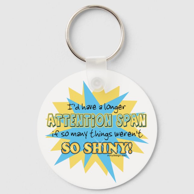 Attention Span Shiny Humor Keychain (Front)
