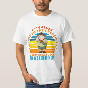 ATTENTION U ARE IN PRESENCE OF VERY SPECIAL BOY T-Shirt