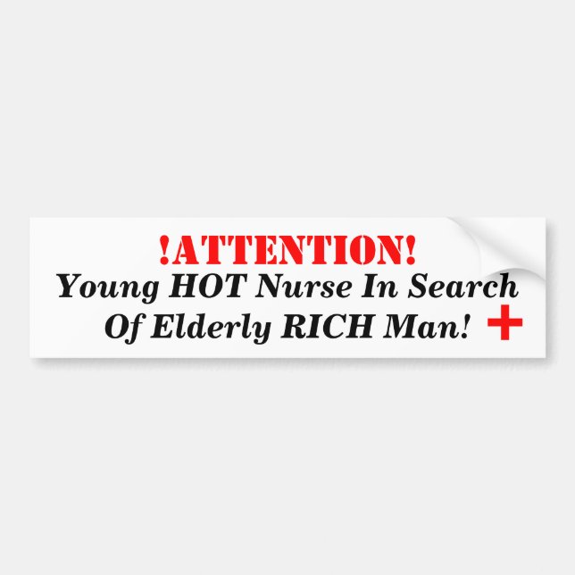 !ATTENTION!, Young HOT Nurse In Search Of Elder... Bumper Sticker (Front)