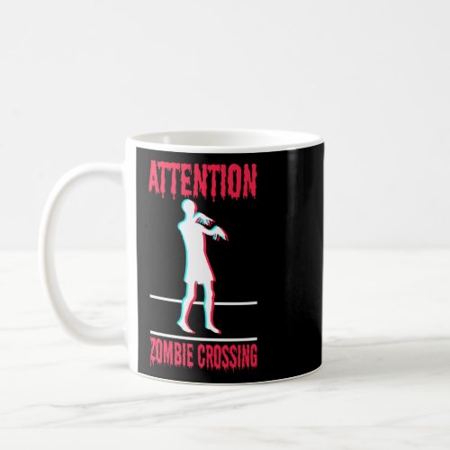 Attention Zombie Crossing Halloween Party Trick Or Coffee Mug