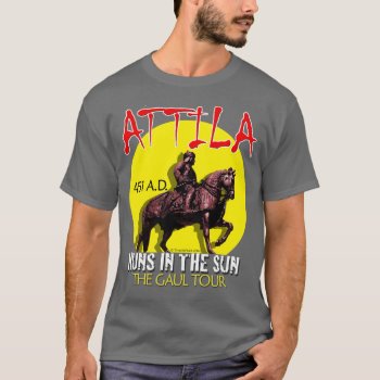 Attila "huns In The Sun" Tour (men's Dark) T-shirt by ThenWear at Zazzle