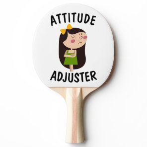 ATTITUDE ADJUSTER funny PING PONG PADDLE