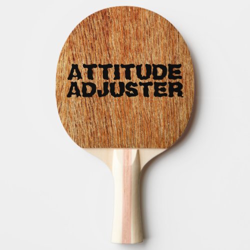 ATTITUDE ADJUSTER PING PONG PADDLE