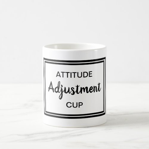 Attitude Adjustment Funny Quote Office Morning Coffee Mug
