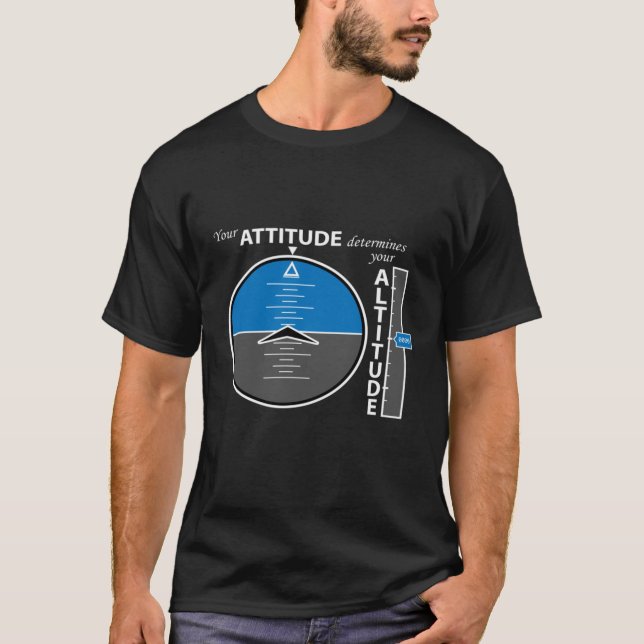 Attitude Altitude Aviation Positive Message 5 T-Shirt (Front)