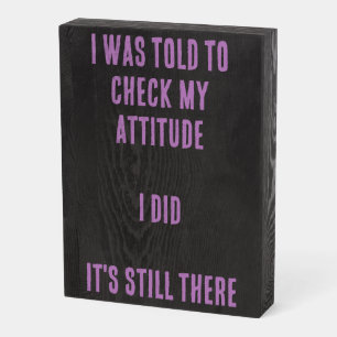 Attitude Check Wooden Box Sign