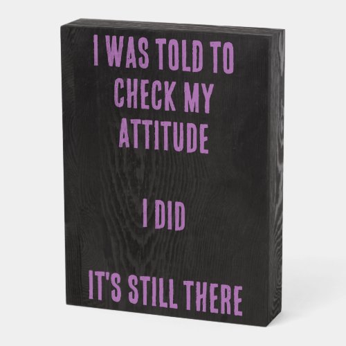 Attitude Check Wooden Box Sign