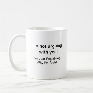 Attitude coffee mug. You know I'm right. Coffee Mug