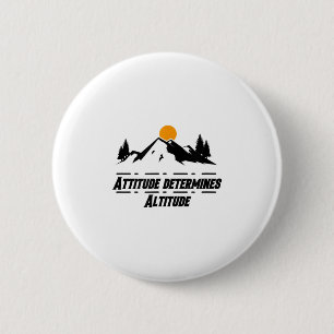Attitude Determines Altitude, Motivation And Sitiv Button