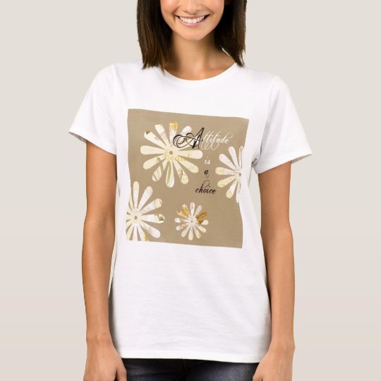 Attitude is a Choice T-Shirt