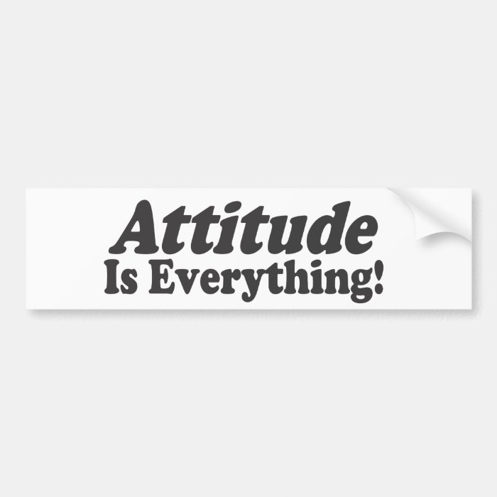 Attitude Is Everything Bumper Sticker