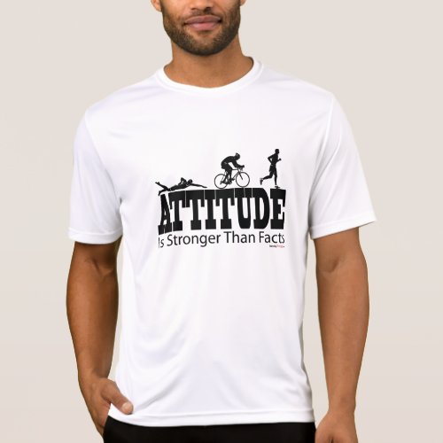 Attitude is stonger than facts _ Triathlon T_Shirt