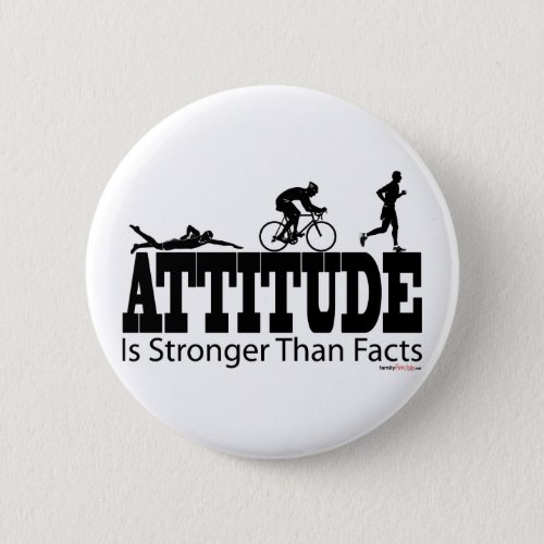 Attitude is Stronger than Facts Pinback Button