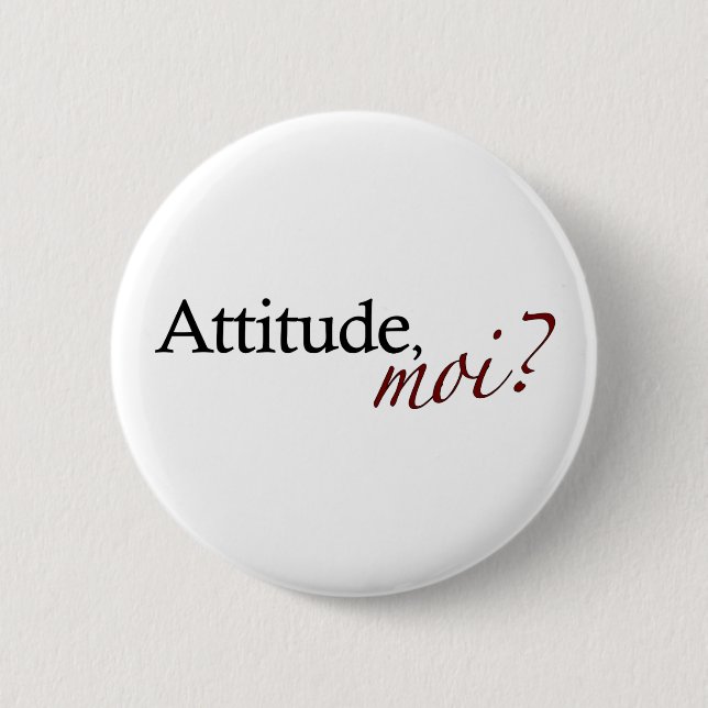 Attitude Moi Pinback Button (Front)