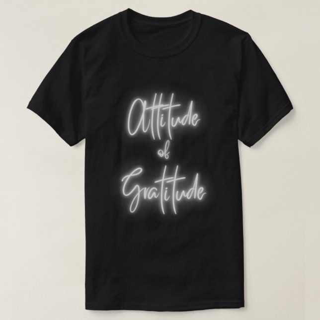 Attitude of Gratitude Motivational and inspiration T-Shirt (Design Front)