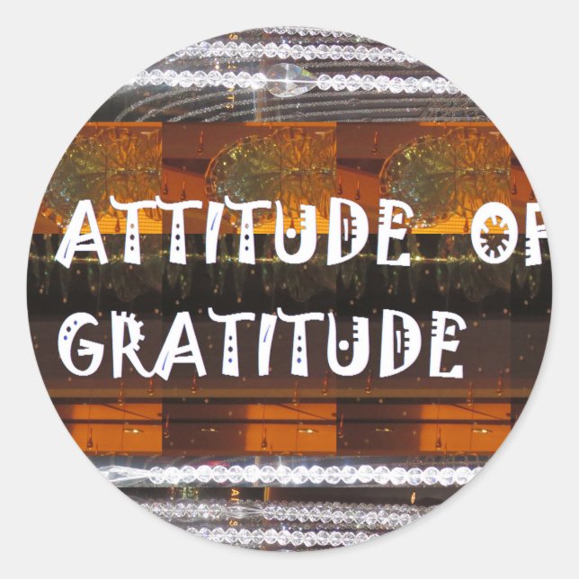 ATTITUDE of Gratitude  Text Wisdom Words Classic Round Sticker (Front)