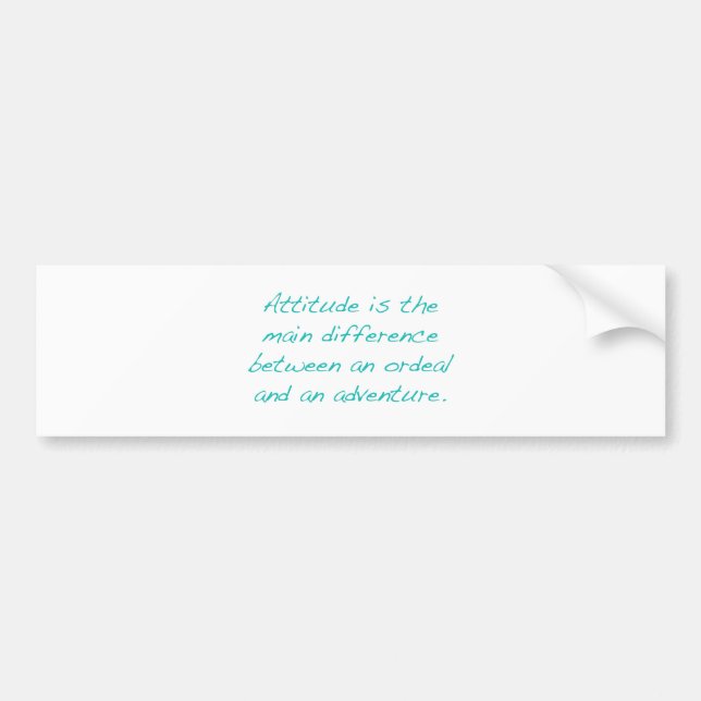 Attitude -- ordeal or  adventure (green) bumper sticker (Front)