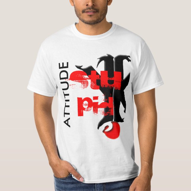ATTITUDE, STUPID T-Shirt (Front)