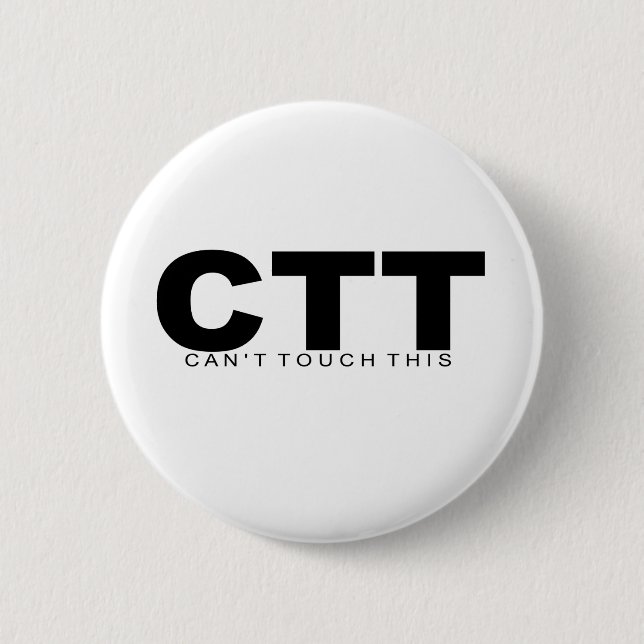 Attitudes - "Can't Touch This" Pinback Button (Front)