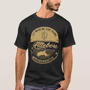 Attleboro Massachusetts It's Where my story begins T-Shirt