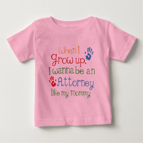 Attorney Future Like My Mommy Baby T_Shirt