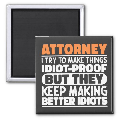 Attorney I Try To Make Things Funny Sayings Magnet