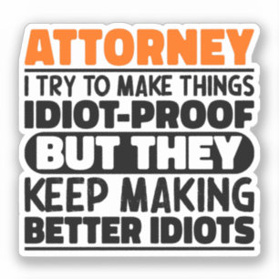 Attorney I Try To Make Things Idiot Cool Sticker