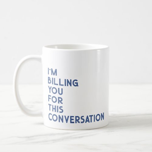 Attorney Office Gift Funny Saying blue Coffee Mug