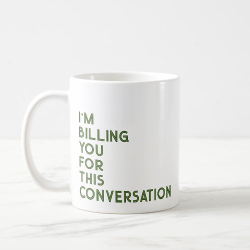 Attorney Office Gift Funny Saying green Coffee Mug