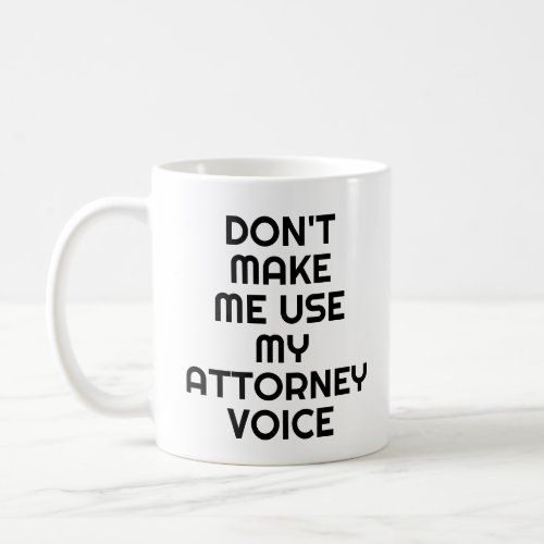 Attorney Office Gift Mug Funny Quote Slogan