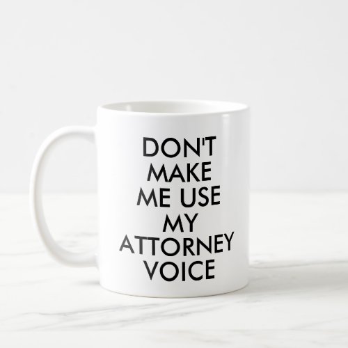 Attorney Office Gift Mug Funny Quote Slogan