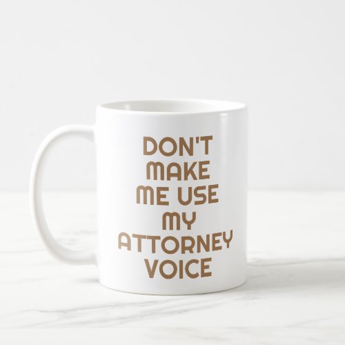 Attorney Office Gift Mug Funny Quote Slogan gold